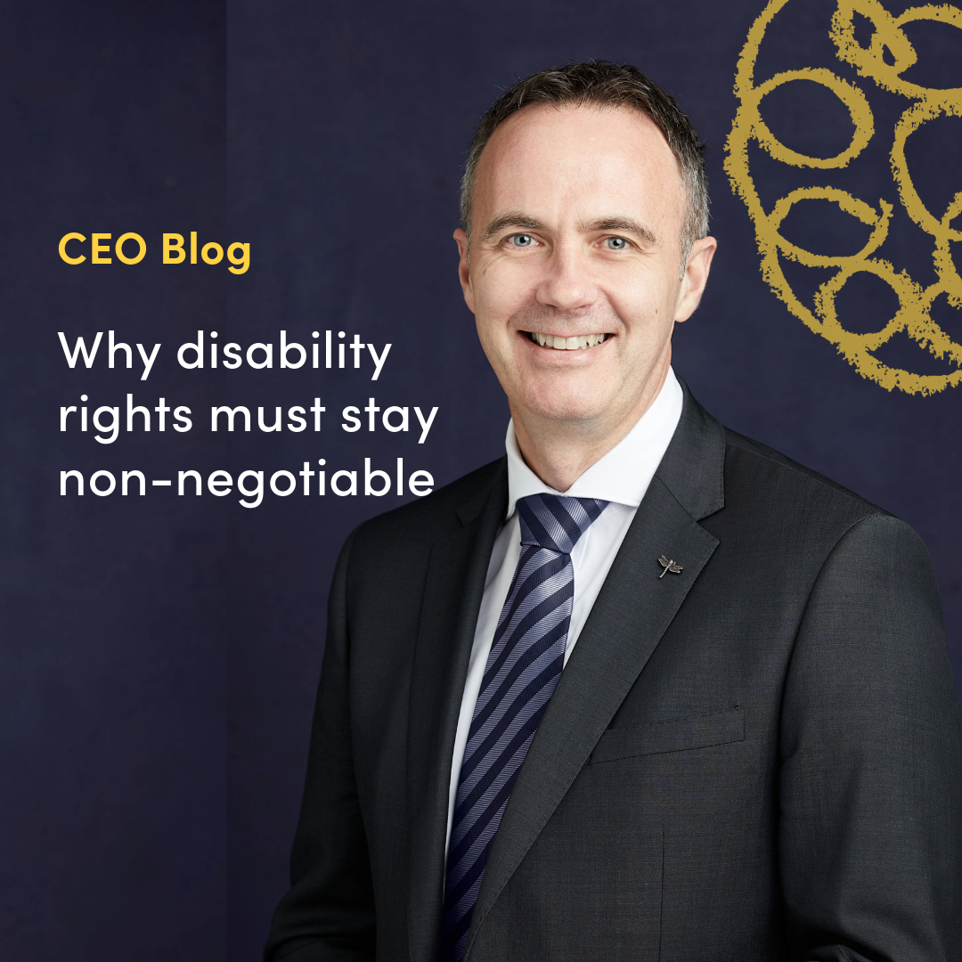 CEO Blog: Why disability rights must stay non-negotiable