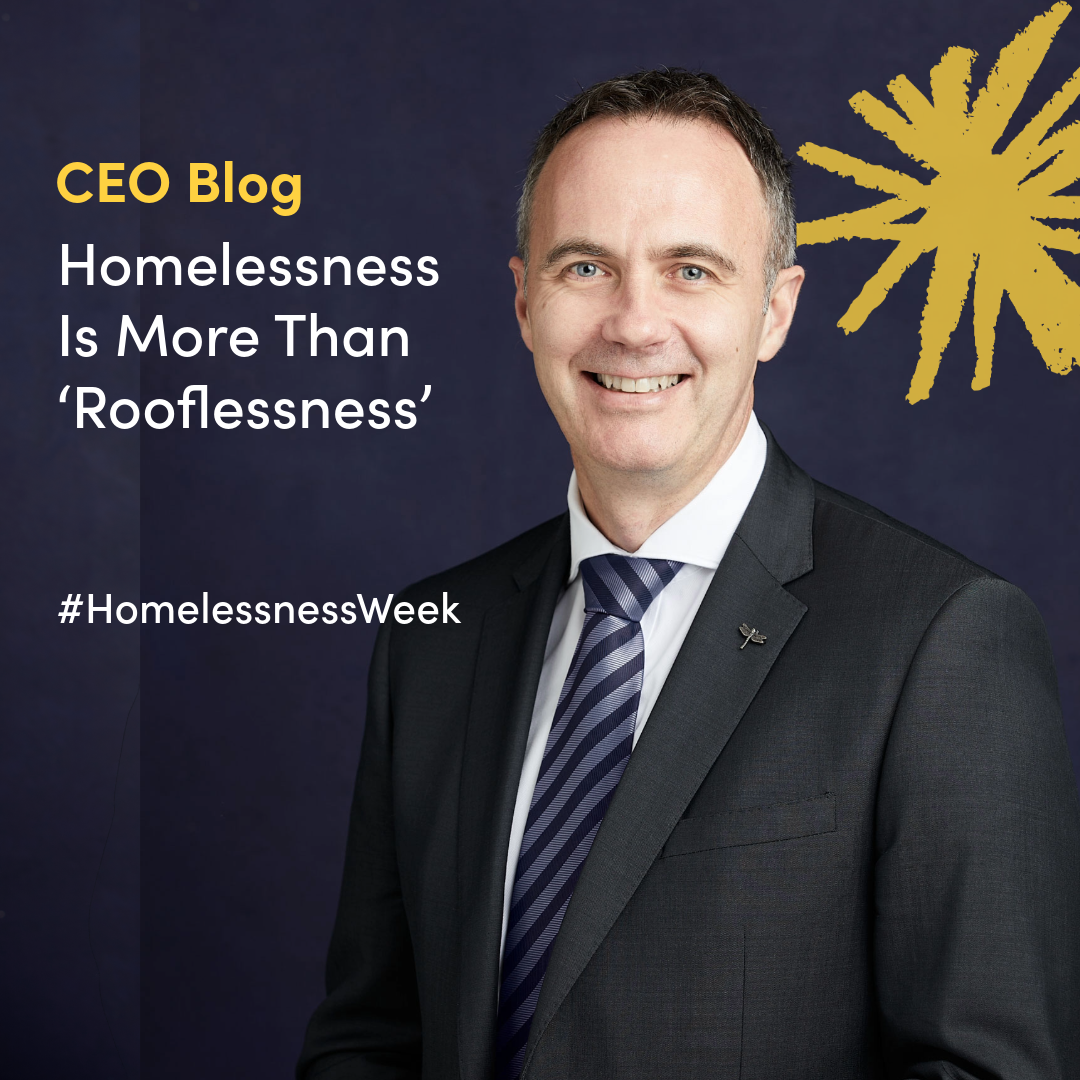 CEO Blog: Homelessness is more than 'Rooflessness'