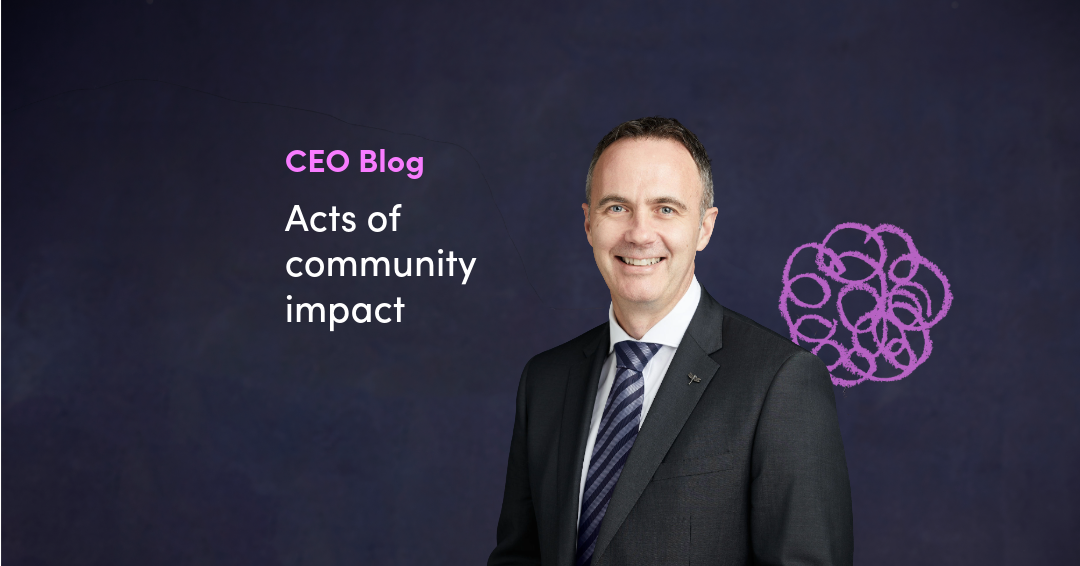CEO Blog: Acts of community impact