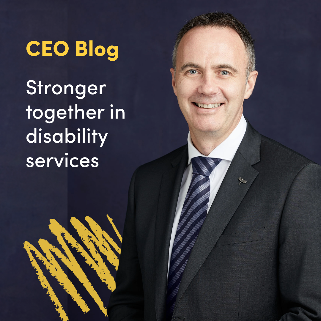 CEO Blog: Stronger together in disability services