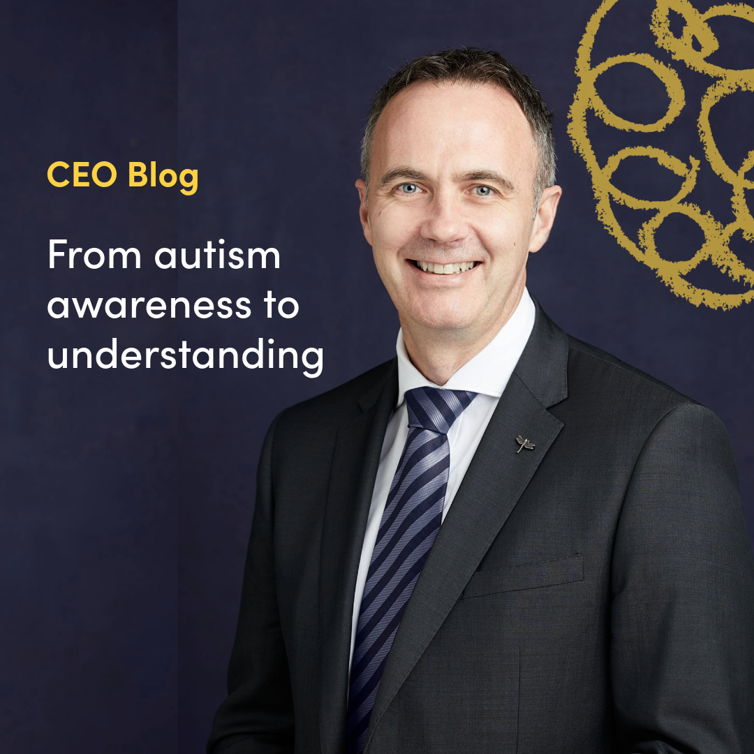 CEO Blog: From autism awareness to understanding