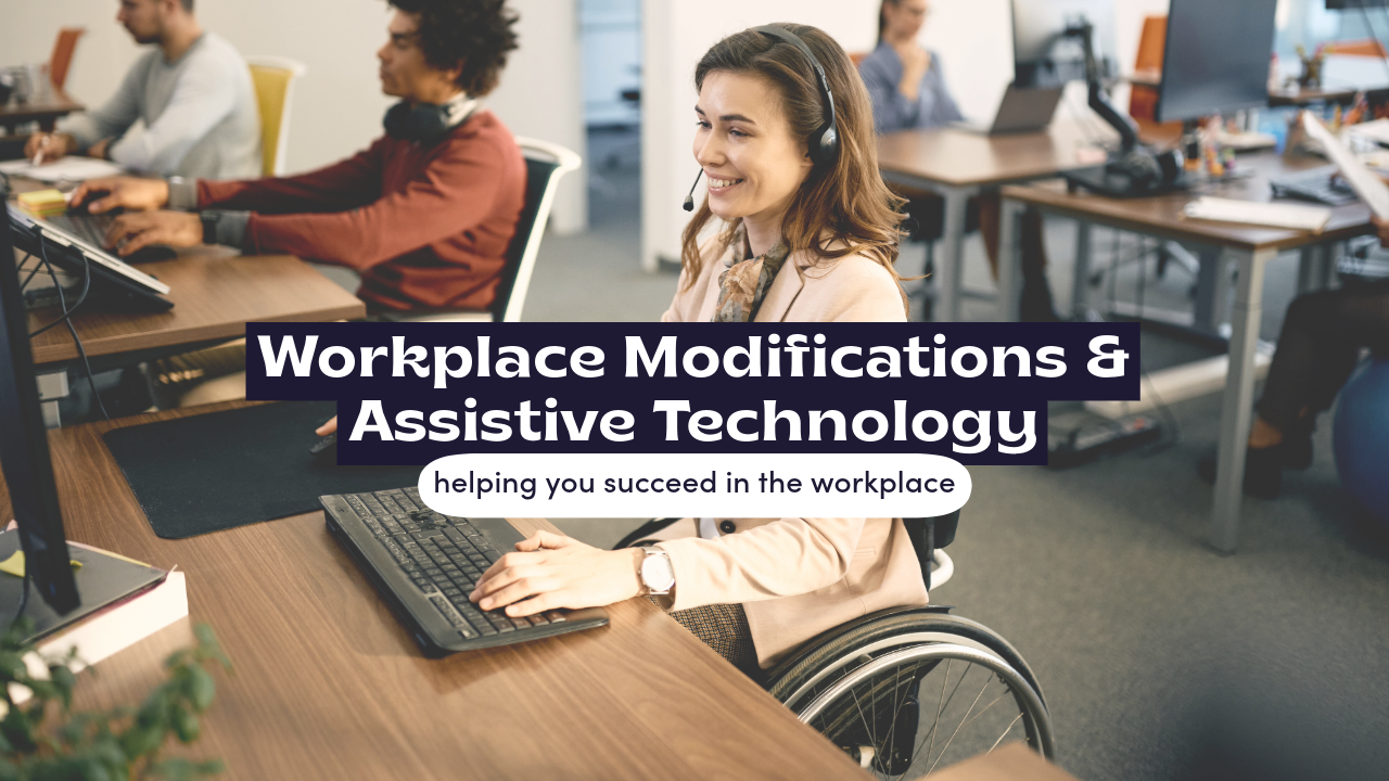 How Assistive Technology and Workplace Modifications Can Help You Succeed