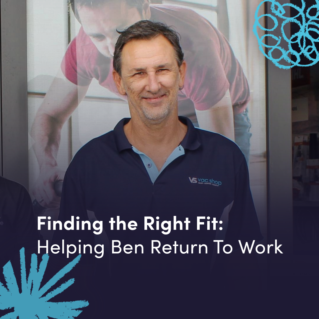 Finding the Right Fit: Helping Ben Return to Work